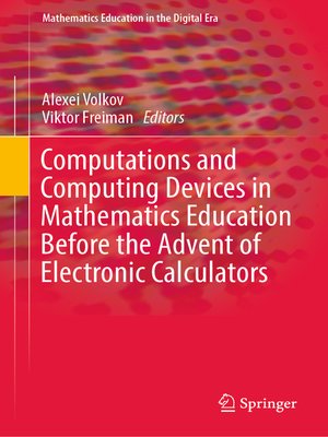 cover image of Computations and Computing Devices in Mathematics Education Before the Advent of Electronic Calculators